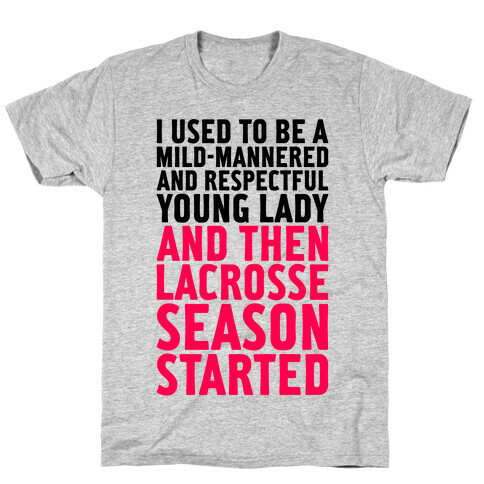 And Then Lacrosse Season Started T-Shirt