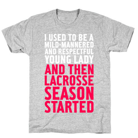 And Then Lacrosse Season Started T-Shirt