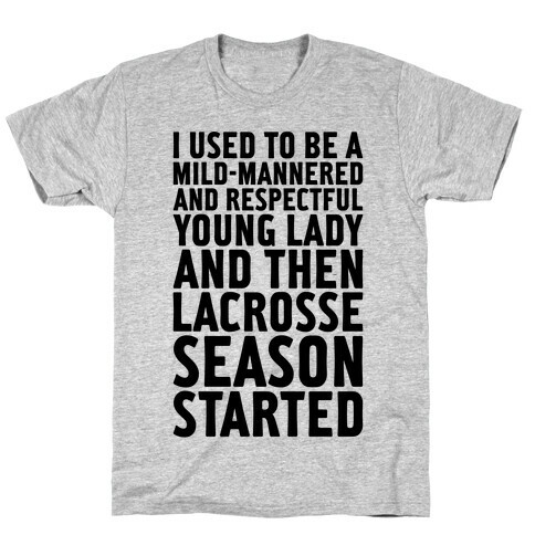 And Then Lacrosse Season Started T-Shirt