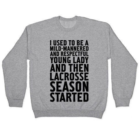 And Then Lacrosse Season Started Pullover