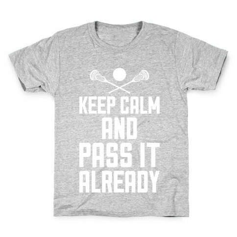 Keep Calm And Pass It Already Kids T-Shirt