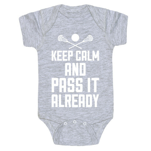 Keep Calm And Pass It Already Baby One-Piece