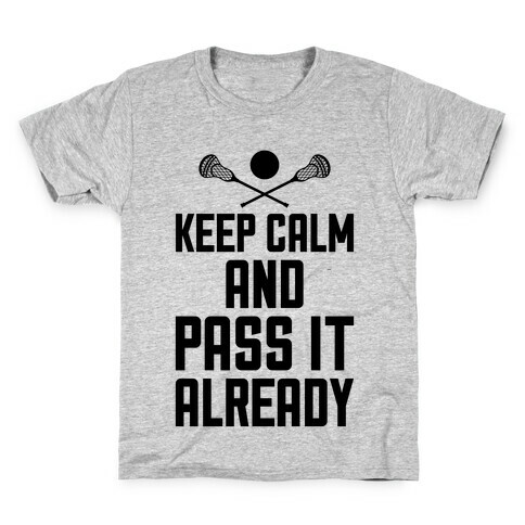 Keep Calm And Pass It Already Kids T-Shirt