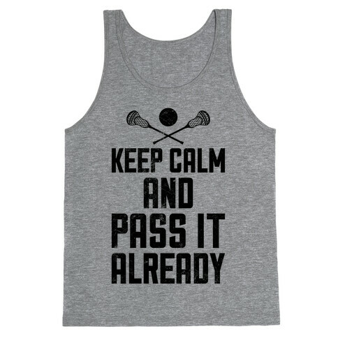 Keep Calm And Pass It Already (Vintage) Tank Top