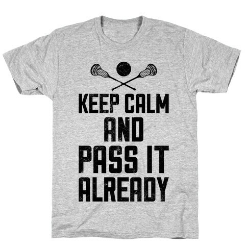 Keep Calm And Pass It Already (Vintage) T-Shirt