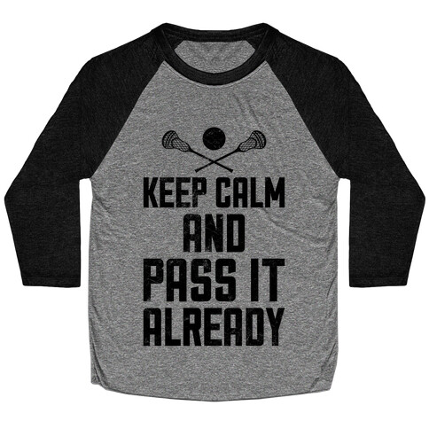 Keep Calm And Pass It Already (Vintage) Baseball Tee