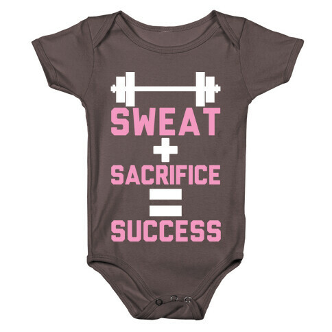Sweat + Sacrifice = Success Baby One-Piece