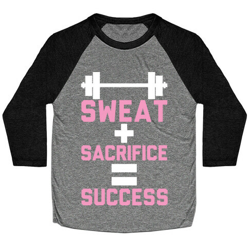 Sweat + Sacrifice = Success Baseball Tee