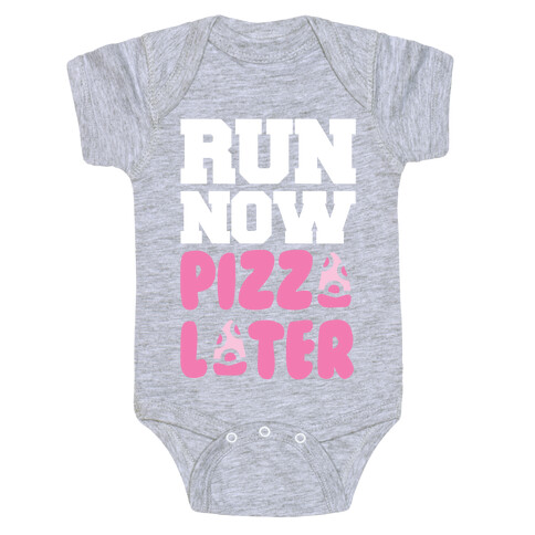 Run Now Pizza Later Baby One-Piece