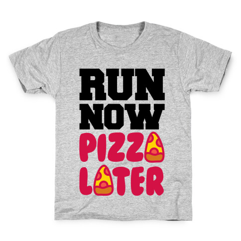 Run Now Pizza Later Kids T-Shirt