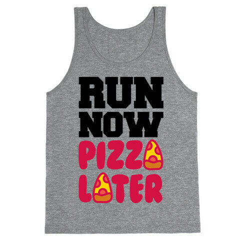 Run Now Pizza Later Tank Top