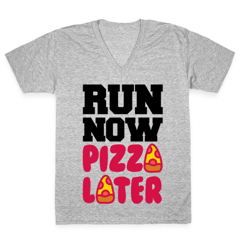 Run Now Pizza Later V-Neck Tee Shirt