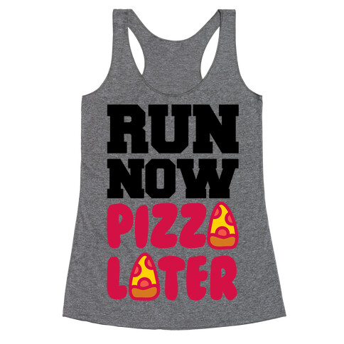 Run Now Pizza Later Racerback Tank Top