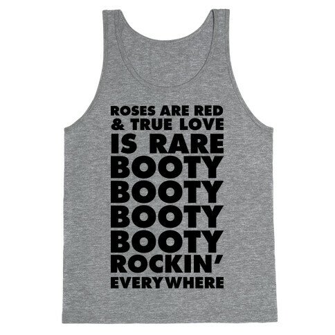 Roses Are Red and True Love is Rare Booty Booty Booty Booty Rockn' Everywhere Tank Top