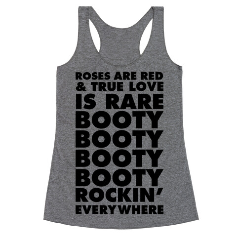 Roses Are Red and True Love is Rare Booty Booty Booty Booty Rockn' Everywhere Racerback Tank Top