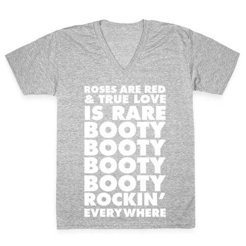 Roses Are Red and True Love is Rare Booty Booty Booty Booty Rockn' Everywhere V-Neck Tee Shirt