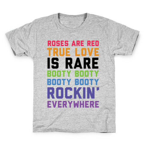 Roses Are Red and True Love is Rare Booty Booty Booty Booty Rockn' Everywhere Kids T-Shirt