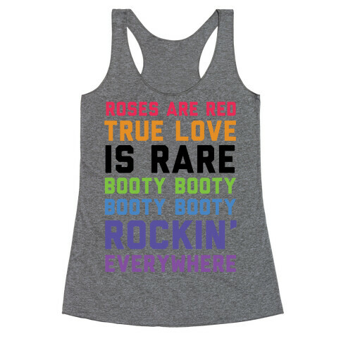 Roses Are Red and True Love is Rare Booty Booty Booty Booty Rockn' Everywhere Racerback Tank Top