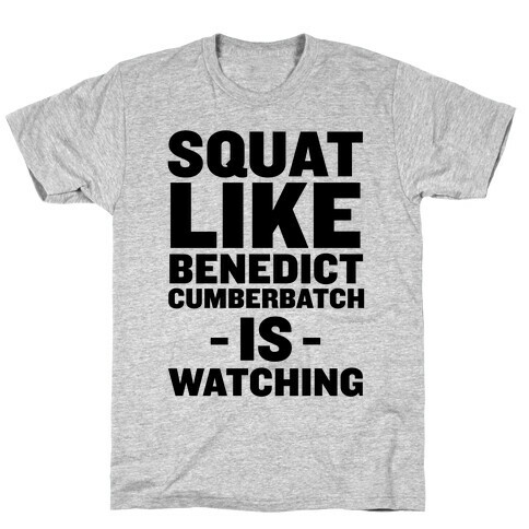 Squat Like Benedict Cumberbatch T-Shirt