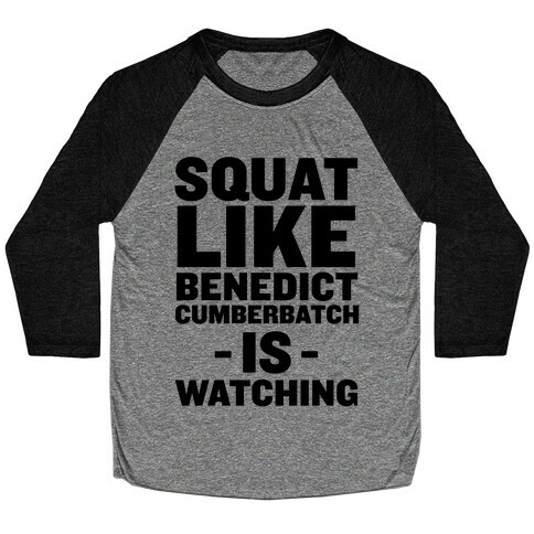 Squat Like Benedict Cumberbatch Baseball Tee