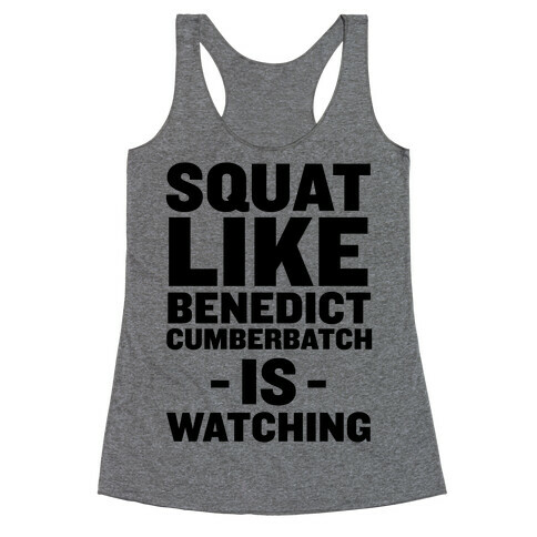 Squat Like Benedict Cumberbatch Racerback Tank Top