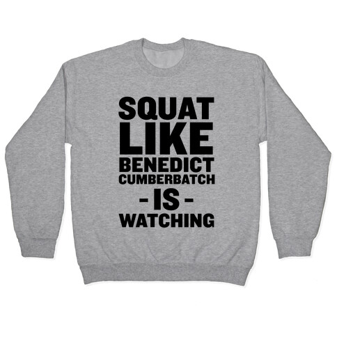 Squat Like Benedict Cumberbatch Pullover