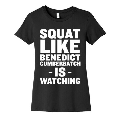 Squat Like Benedict Cumberbatch Womens T-Shirt