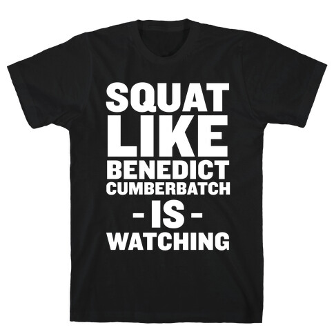 Squat Like Benedict Cumberbatch T-Shirt