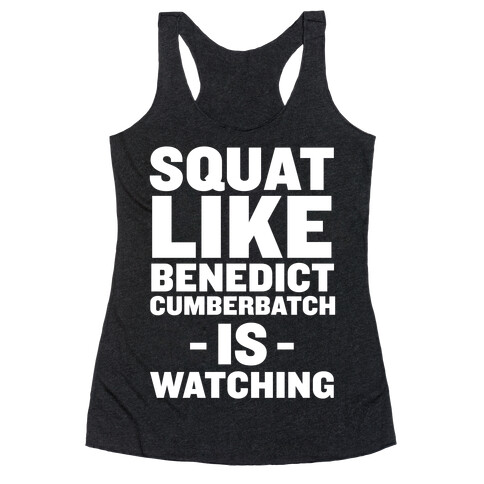 Squat Like Benedict Cumberbatch Racerback Tank Top