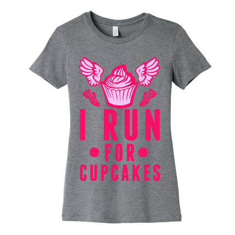 I Run (For Cupcakes) Womens T-Shirt