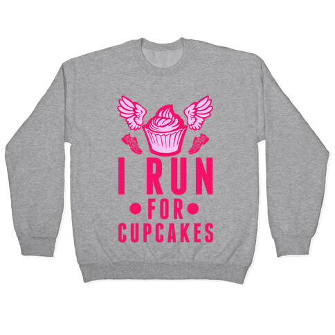 I Run (For Cupcakes) Pullover