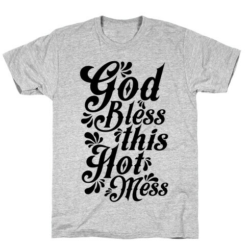 God Bless This Hot Mess T-Shirt