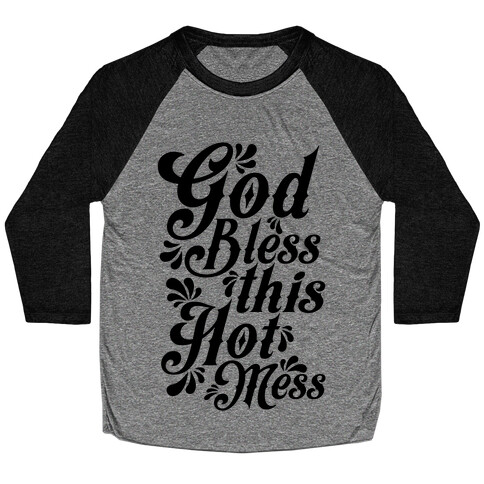 God Bless This Hot Mess Baseball Tee