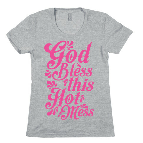 God Bless This Hot Mess Womens T-Shirt