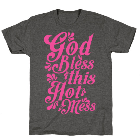 God Bless This Hot Mess T-Shirt