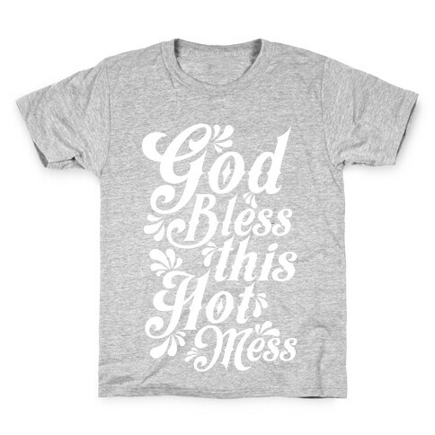 God Bless This Hot Mess Kids T-Shirt