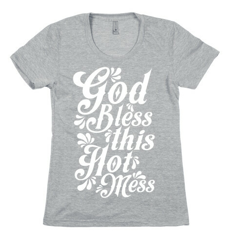 God Bless This Hot Mess Womens T-Shirt