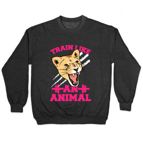 Train Like an Animal Pullover