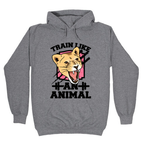 Train Like an Animal Hooded Sweatshirt