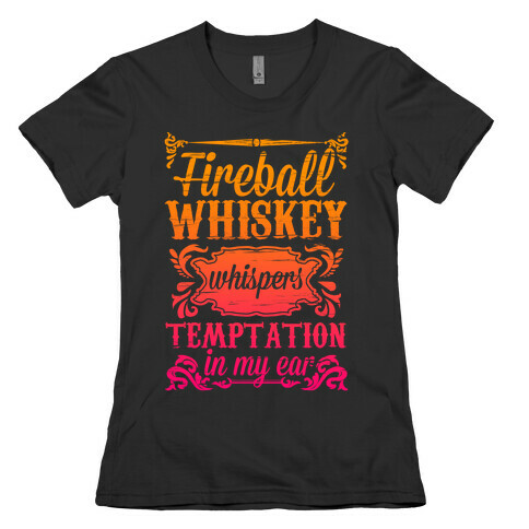 Whiskey Whispers Temptation In My Ear Womens T-Shirt