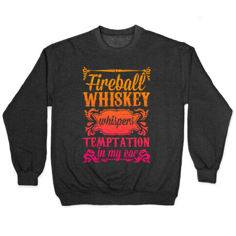 Whiskey Whispers Temptation In My Ear Pullover