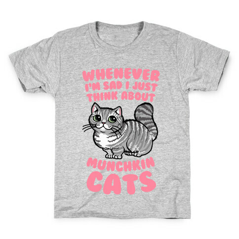 Whenever I'm Sad I Just Think About Munchkin Cats Kids T-Shirt