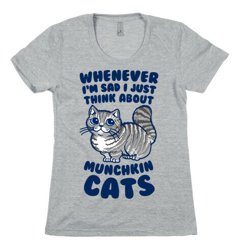 Whenever I'm Sad I Just Think About Munchkin Cats Womens T-Shirt
