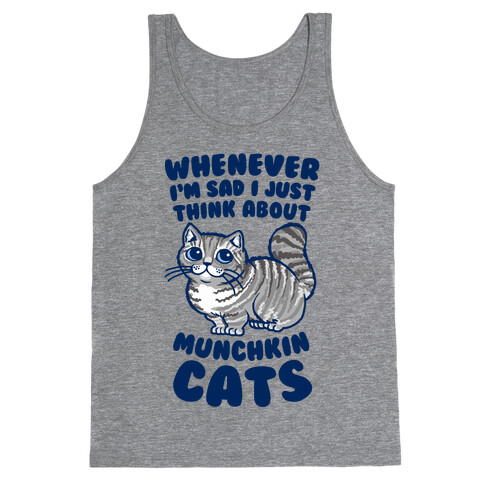 Whenever I'm Sad I Just Think About Munchkin Cats Tank Top