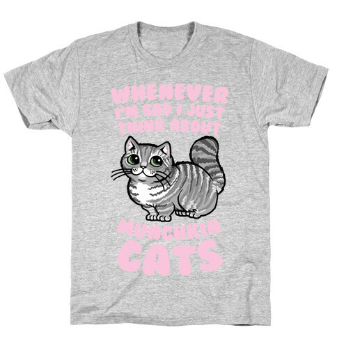 Whenever I'm Sad I Just Think About Munchkin Cats T-Shirt