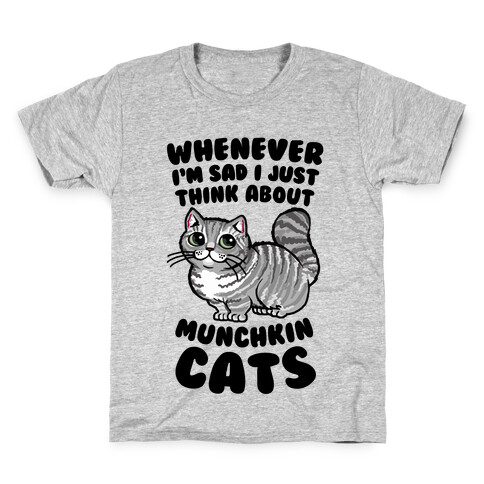 Whenever I'm Sad I Just Think About Munchkin Cats Kids T-Shirt