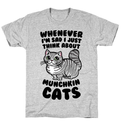 Whenever I'm Sad I Just Think About Munchkin Cats T-Shirt