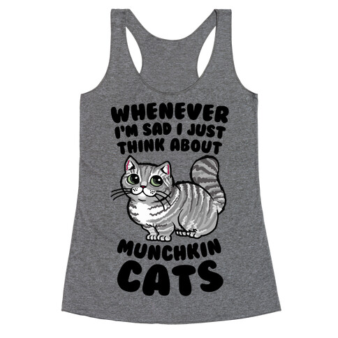 Whenever I'm Sad I Just Think About Munchkin Cats Racerback Tank Top