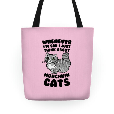 Whenever I'm Sad I Just Think About Munchkin Cats Tote