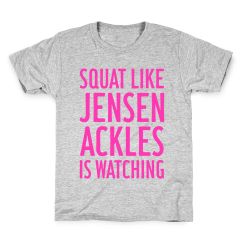 Squat Like Jensen Ackles Is Watching Kids T-Shirt